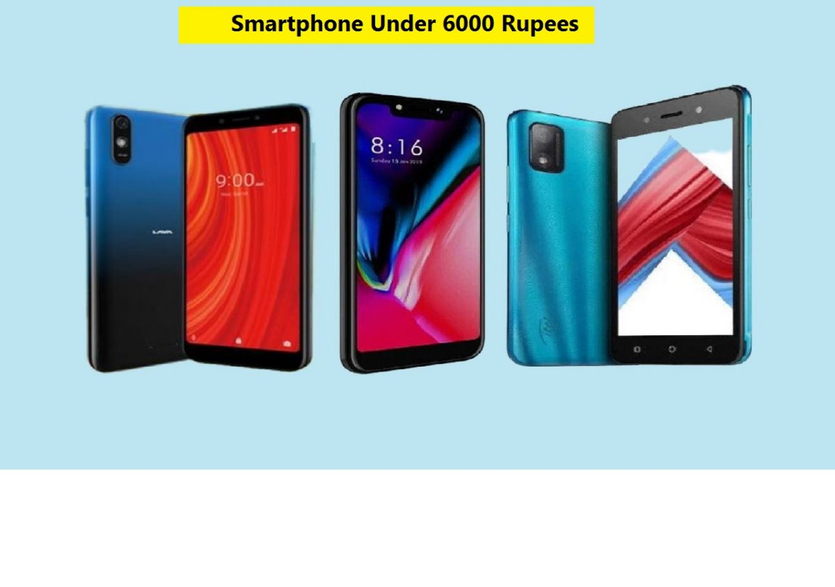 Smartphone Under 6000 rupee