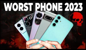 Worst Phone in 2023
