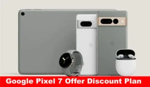 Google Pixel 7 Offer Discount Plan 