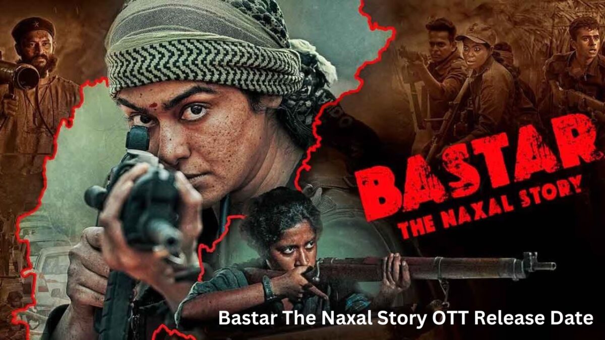 Bastar The Naxal Story OTT Release Date