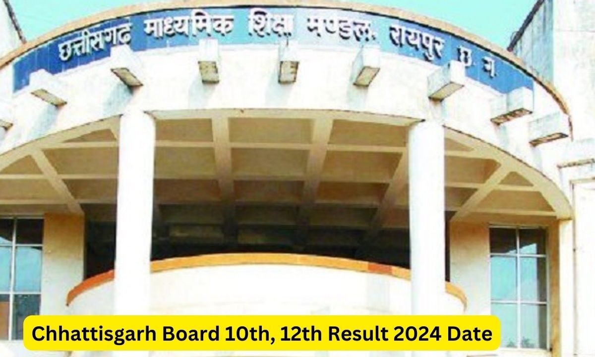 Chhattisgarh Board 10th, 12th Result 2024 Date