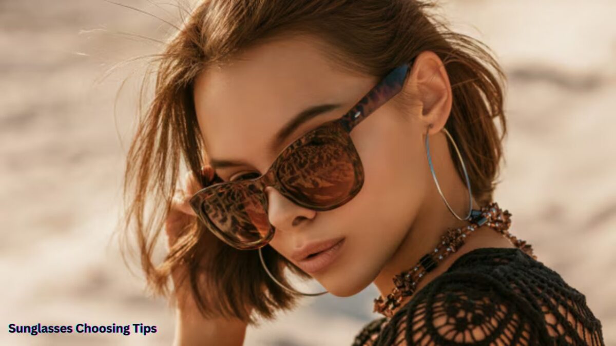 Sunglasses Choosing Tips